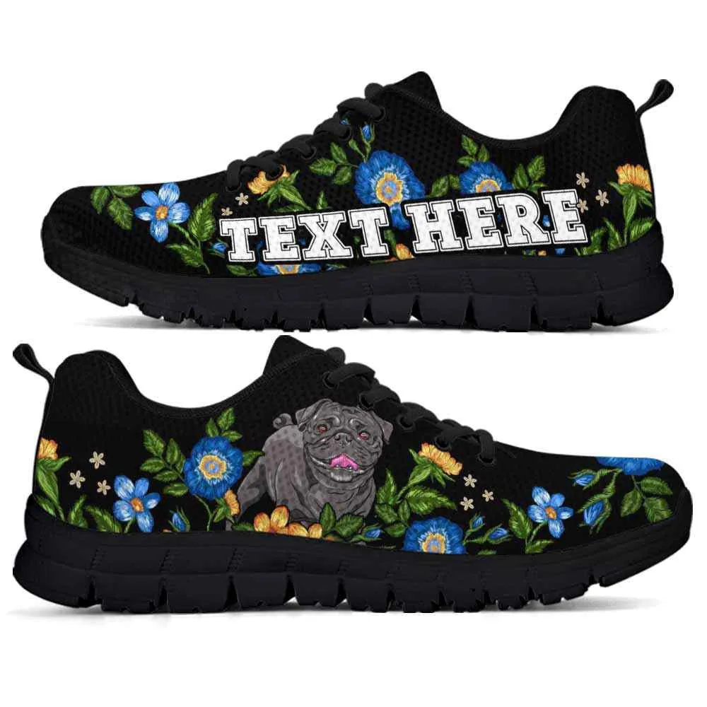 Custom Name Pug Sneaker, Pug Colorful Floral Flower Dog Lovers Sneakers Gym Running Shoes, Best Running Shoes