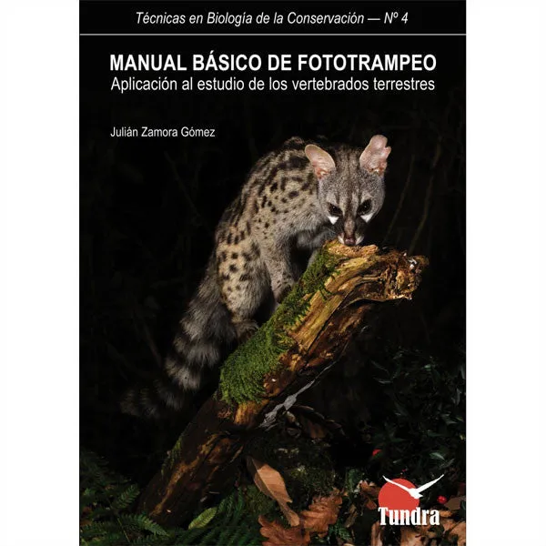 Manual Básico de Fototrampeo. Aplicación al Estudio de los Vertebrados Terrestres